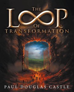The Loop of Transformation - Paul Douglas Castle