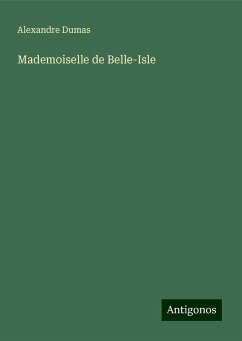 Mademoiselle de Belle-Isle - Dumas, Alexandre