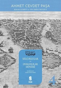 Kisas-i Enbiya ve Tevarih-i Hulefa 4.Cilt - Selcuklular ve Osmanlilar Dönemi - Cevdet Pasa, Ahmet