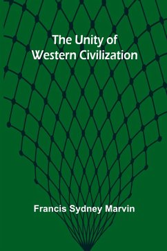 The Unity of Western Civilization - Sydney Marvin, Francis