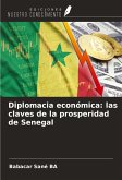 Diplomacia económica: las claves de la prosperidad de Senegal