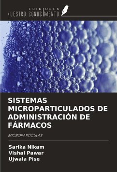 SISTEMAS MICROPARTICULADOS DE ADMINISTRACIÓN DE FÁRMACOS - Nikam, Sarika; Pawar, Vishal; Pise, Ujwala