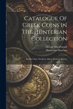 Cover Catalogue Of Greek Coins In The Hunterian Collection: Further Asia, Northern Africa, Western Europe