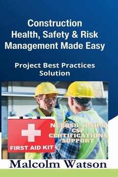 Construction Health, Safety, and Risk Management Made Easy - Watson, Malcolm