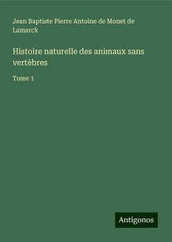 Histoire naturelle des animaux sans vertèbres - Lamarck, Jean Baptiste Pierre Antoine de Monet de