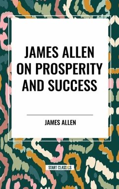 James Allen on Prosperity and Success - Allen, James