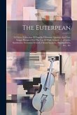 The Euterpean: A Choice Collection Of Popular Choruses, Quartets And Part-songs, Designed For The Use Of High Schools, Academies, Sem