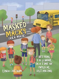 Masked Macky (a.k.a. Mack) Returns to School in a Time of Physical Distancing - Cotnam, Linda