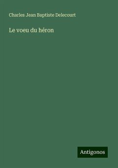 Le voeu du héron - Delecourt, Charles Jean Baptiste