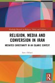 Religion, Media and Conversion in Iran