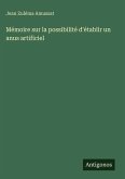 Mémoire sur la possibilité d'établir un anus artificiel