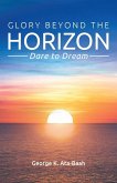 Glory Beyond the Horizon Glory Beyond the Horizon