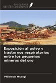 Exposición al polvo y trastornos respiratorios entre los pequeños mineros del oro