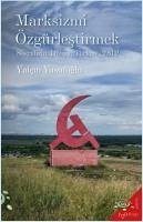 Marksizmi Özgürlestirmek - Yusufoglu, Yalcin