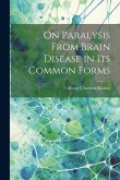 On Paralysis From Brain Disease in Its Common Forms