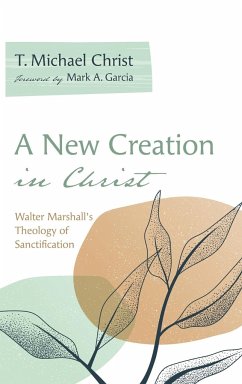 A New Creation in Christ - Christ, T. Michael