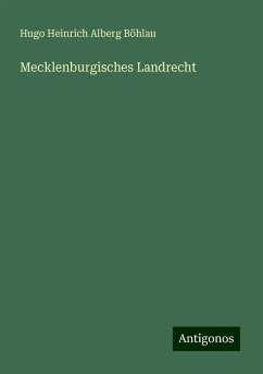 Mecklenburgisches Landrecht - Böhlau, Hugo Heinrich Alberg