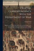 Official Correspondence With the Department of War: Relative to the Military Operations of the American Army Under the Command of Major General Izard,