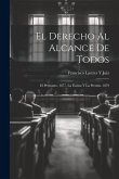 El Derecho Al Alcance De Todos: El Prestamo. 1877. La Fianza Y La Prenda. 1879 El Derecho Al Alcance De Todos: El Prestamo. 1877. La Fianza Y La Prenda. 1879