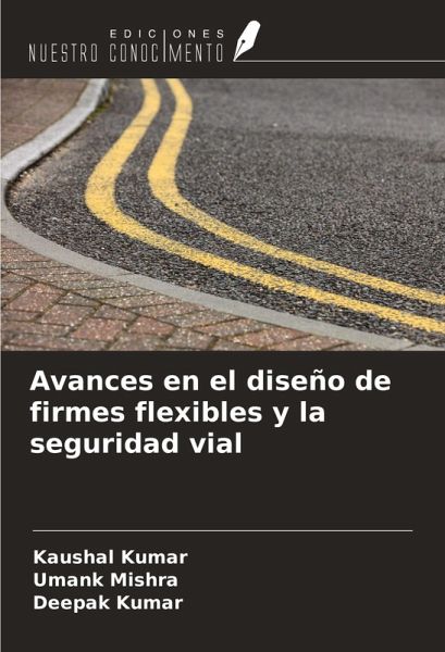 Avances en el diseño de firmes flexibles y la seguridad vial Avances en el diseño de firmes flexibles y la seguridad vial