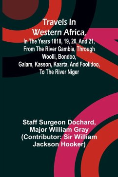 Cover Travels in Western Africa, in the years 1818, 19, 20, and 21, from the river Gambia, through Woolli, Bondoo, Galam, Kasson, Kaarta, and Foolidoo, to the river Niger
