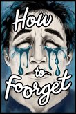 How to Forget How to Forget