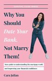 Why You Should Date Your Bank, Not Marry Them!