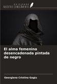 El alma femenina desencadenada pintada de negro