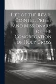 Life of the Rev. F. Cointet, Priest and Missionary of the Congregation of Holy Cross