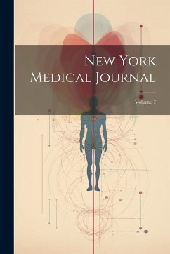 New York Medical Journal; Volume 7 - Anonymous