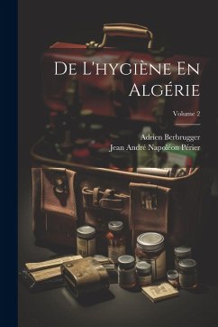 Cover De L'hygiène En Algérie; Volume 2
