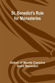 St. Benedict's Rule for Monasteries St. Benedict's Rule for Monasteries