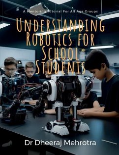 Understanding Robotics for School Students - Dheeraj Mehrotra