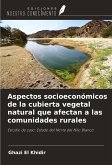 Aspectos socioeconómicos de la cubierta vegetal natural que afectan a las comunidades rurales