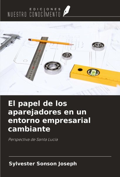 El papel de los aparejadores en un entorno empresarial cambiante El papel de los aparejadores en un entorno empresarial cambiante
