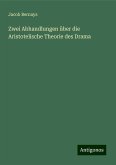 Zwei Abhandlungen über die Aristotelische Theorie des Drama