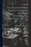 The Prevention of Smoke Combined With the Economical Combustion of Fuel