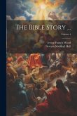 The Bible Story ...; Volume 4