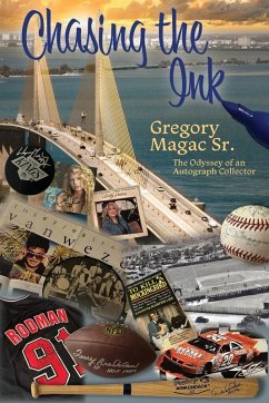Chasing the Ink, The Odyssey of an Autograph Collector - Magac, Gregory