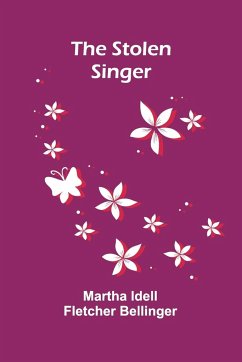 The Stolen Singer - Idell Fletcher Bellinger, Martha