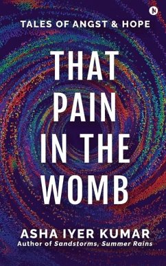 That Pain in the Womb - Asha Iyer Kumar