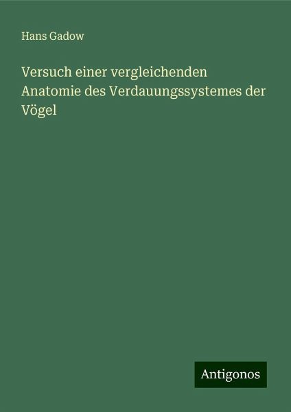 Versuch einer vergleichenden Anatomie des Verdauungssystemes der Vögel