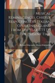 Musical Reminiscences, Chiefly Respecting The Italian Opera In England From The Year 1773 To The Present Time