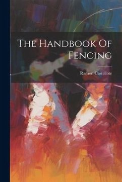 The Handbook Of Fencing - Castellote, Ramon