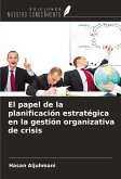 El papel de la planificación estratégica en la gestión organizativa de crisis