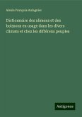 Dictionnaire des alimens et des boissons en usage dans les divers climats et chez les différens peuples