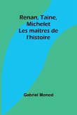 Renan, Taine, Michelet Renan, Taine, Michelet
