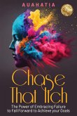Chase That Itch
