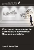 Conceptos de modelos de aprendizaje automático: Una guía completa