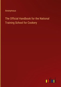 The Official Handbook for the National Training School for Cookery